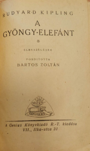 Rudyard Kipling - A gyngy-elefnt (elbeszlsek)- Genius Knyvtr 27.