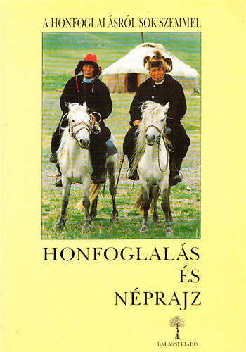 Kovcs Lszl  (szerk.); Paldi-Kovcs Attila (szerk.) - Honfoglals s nprajz (A honfoglalsrl sok szemmel IV.)