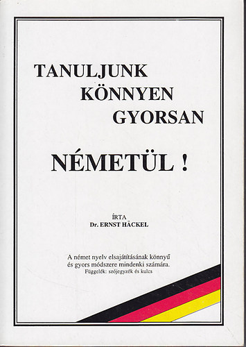 Dr Ernst Hackel - Tanuljunk knnyen gyorsan nmetl! (Dr. Ernst Hackel)