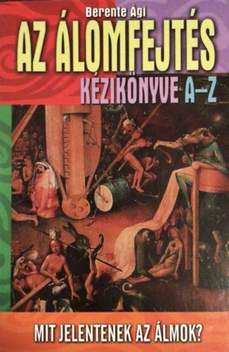 Berente �gi - Az �lomfejt�s k�zik�nyve A-Z - Mit jelentenek az �lmok?