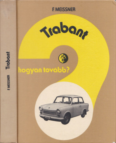 F. Meissner - Trabant (Hogyan tov�bb?)