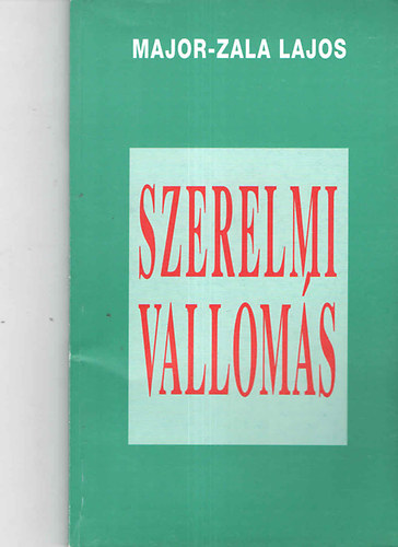 Major-Zala Lajos - Szerelmi vallom�s