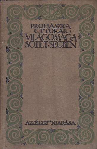 Prohszka Ottokr - Vilgossg a sttsgben