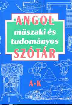 Magay Tam�s; Kiss L�szl� - Angol-magyar m�szaki �s tudom�nyos sz�t�r I-II.
