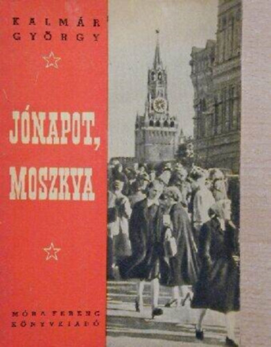 Kalm�r Gy�rgy - J�napot, moszkva