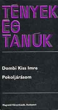 Dombi Kiss Imre - Pokolj�r�som (t�nyek �s tan�k)