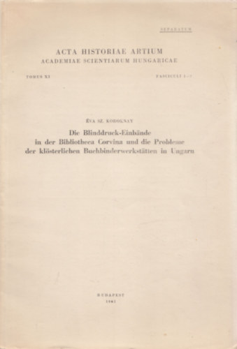 Sz. Koroknay va - Die Blinddruck-Einbande in der Bibliotheca Corvina und die Probleme der klsterlichen Buchbinderwerkstatten in Ungarn (dediklt)