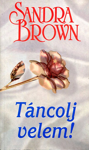 Sandra Brown - T�ncolj velem!