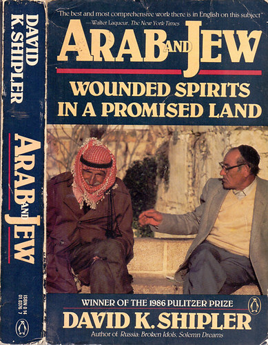 David Shipler - Arab and Jew - Wounded Spirits in a Promised Land