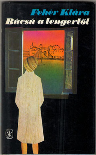 Fehér Klára - Búcsú a tengertől