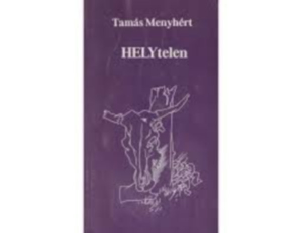 Tam�s Menyh�rt - HELYtelen (Dedik�lt)