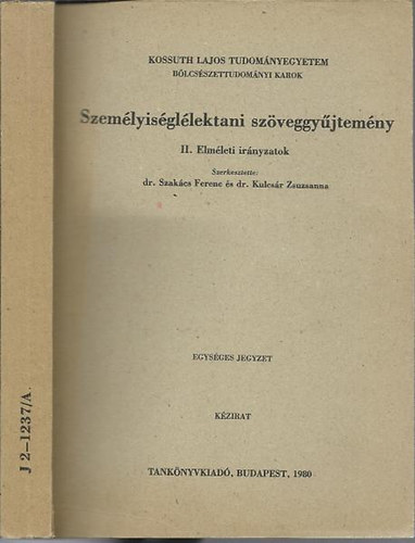 Dr. Szak�cs-Dr. Kulcs�r - Szem�lyis�gl�lektani sz�veggy�jtem�ny II.: Elm�leti ir�nyzatok