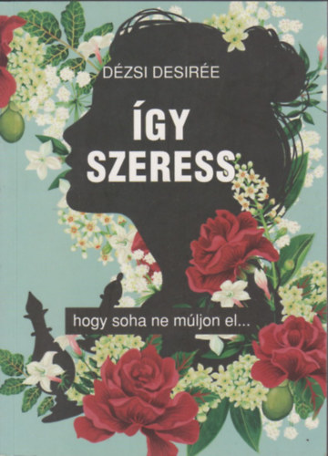 D�zsi Desir�e - �gy szeress