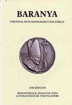 Baranya (eml�ksz�m II. J�nos P�l p�pa l�togat�s�nak tisztelet�re)