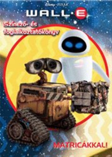 WALL-E - Sznez- s foglalkoztatknyv - Matrickkal