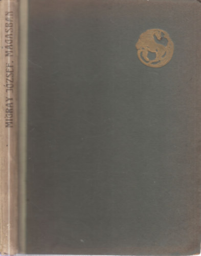 Migray Jzsef - Magasban (Kltemnyek)- szmozott