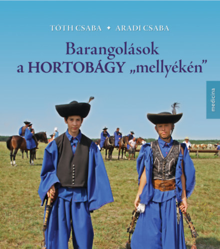 Aradi Csaba (szerk.), Tth Csaba (szerk.) - Barangolsok a Hortobgy "mellykn"