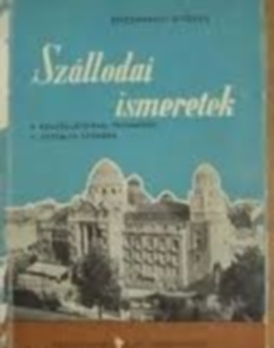 Rzsahegyi Gyrgy - Szllodai ismeretek