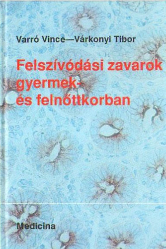 Varr� Vince- V�rkonyi Tibor - Felsz�v�d�si zavarok gyermek- �s feln�ttkorban