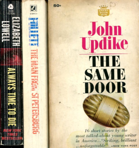 John Updike - Ken Follett - Elisabeth Lowell - 3 db angol nyelv� reg�ny (The same door - The man from St. Petersburg - Always time to die