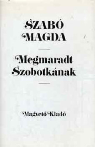 Magda Szabó - 3 db Szabó Magda könyv: Megmaradt Szobotkának + Régimódi történet + Álarcosbál