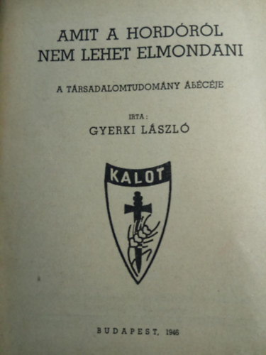 Gyerki L�szl� - Amit a hord�r�l nem lehet elmondani (A t�rsadalomtudom�ny �b�c�je)