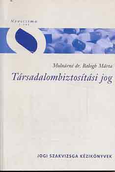 Molnárné Dr. Balogh Márta - Társadalombiztosítási jog