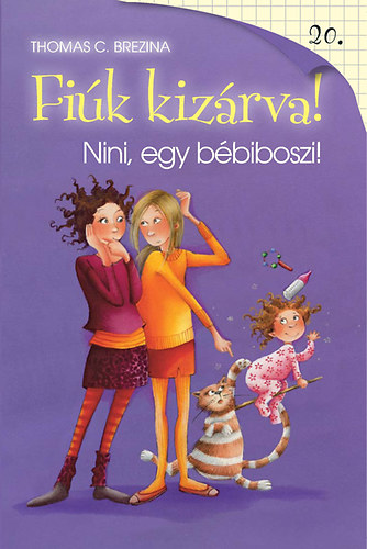 Thomas Brezina - Nini, egy bébiboszi! - Fiúk kizárva! 20.