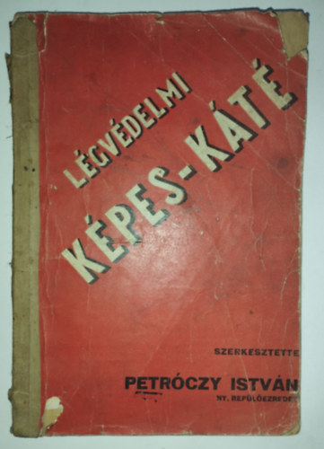 Petr�czy Istv�n  (szerk.) - L�gv�delmi k�pes-k�t�