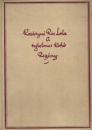 Kos�ryn� R�z Lola - A rejtelmes koh�