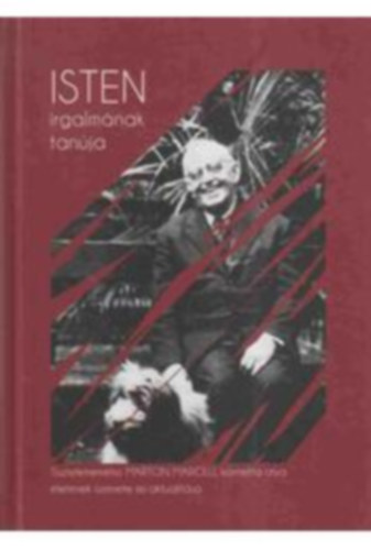 Bakos Rafael - Isten irgalmának tanúja