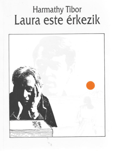 Harmathy Tibor - Laura este rkezik