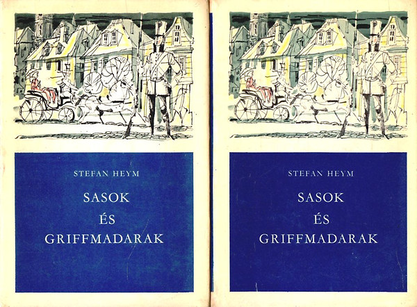 Stefan Heym - Sasok s griffmadarak I-II.