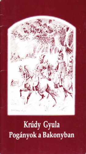 Kr�dy Gyula - Pog�nyok a Bakonyban