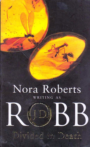 J. D. Robb  (Nora Roberts) - Divided in Death
