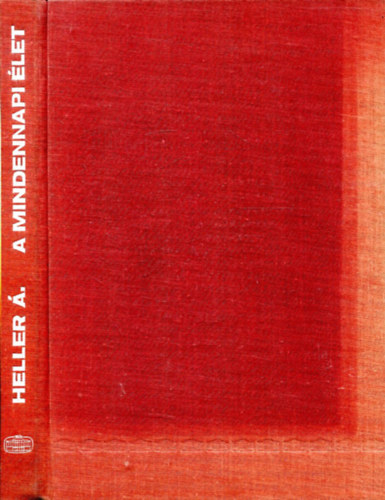 Heller Ágnes - A mindennapi élet