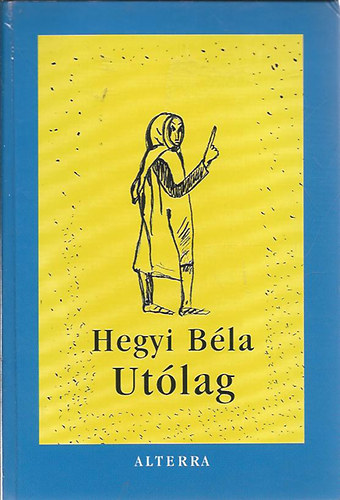 Hegyi B�la - Ut�lag. Versek �s m�sok.