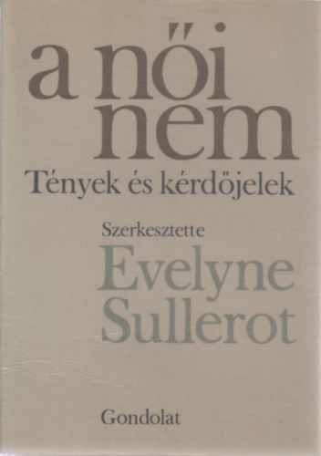 Evelyne Sullerot - A ni nem (Tnyek s krdjelek)