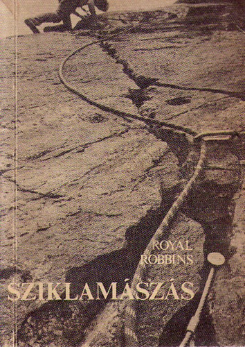 Royal Robbins - Sziklamászás