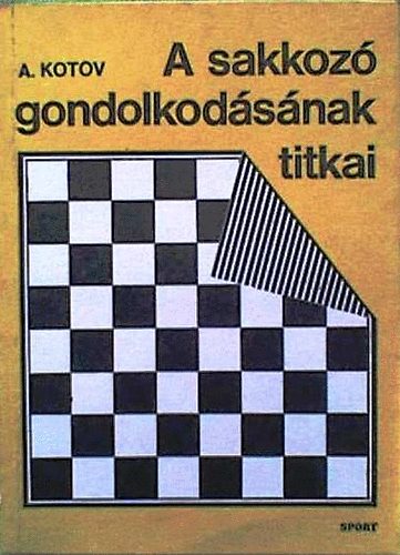 A. Kotov - A sakkoz gondolkodsnak titkai