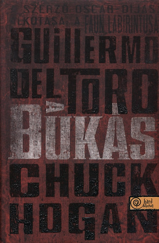 Chuck Hogan Guillermo Del Toro - A bukás - A Kór trilógia 2.