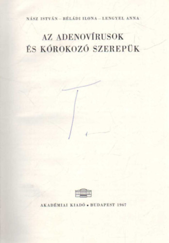 N�sz Istv�n B�l�di Ilona Lengyel Anna - Az adenov�rusok �s k�rokoz� szerep�k