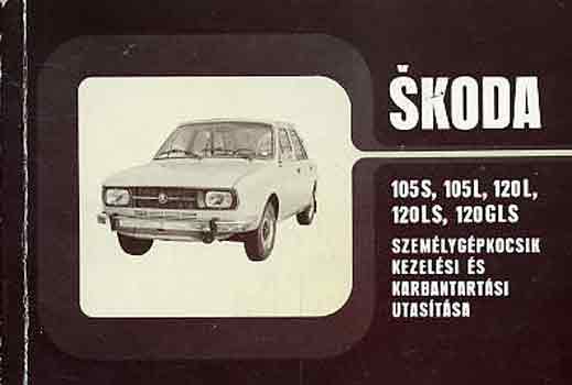 Skoda 105S, 105L, 120L, 120LS, 120GLS szem�lyg�pkocsik kezel�si...
