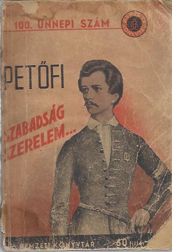 Petőfi Sándor - Szabadság, szerelem (Nemzeti könyvtár 100. ünnepi szám)