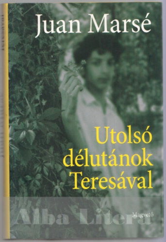 Juan Marsé - Utolsó délutánok Teresával