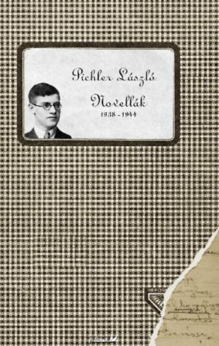 Pichler L�szl� - Novell�k 1938-1944
