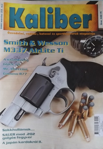 Kalmár Zoltán (főszerk.) - Kaliber - Önvédelmi, vadász-, katonai és sportfegyverek magazinja / 23.