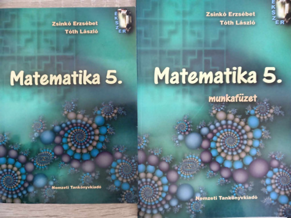 T�th L�szl� Zsink� Erzs�bet - �KSZER-matematika tank�nyv+munkaf�zet. �ltal�nos iskola 5. oszt�ly