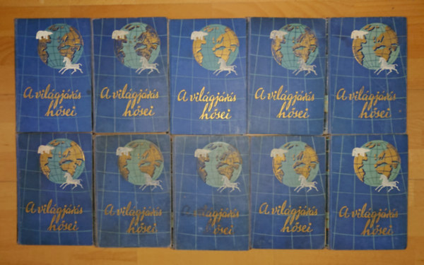 Ernst F. Löhndorff, Greenhorn, Wilhelm Munnecke, Székely László, Roy Chapman Andrews, Henry de Monfreid, Attilio Gatti, Katz Richard, Richard Halliburton - 10 kötet A világjárás hősei című könyvsorozatból: Az óceán pokla, Három világrész csavargója, Hagenbeck munkában, Őserdőktől az ültetvényekig, A sarkoktól az Egyenlítőig, Musungu, Rejtelmes Abesszínia (továvvi címek a leír
