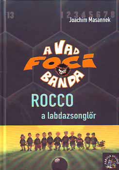 Joachim Masannek - Rocco, a labdazsongl�r